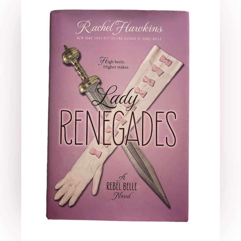 Lady Renegades By Rachel Hawkins 
A •REBEL BELLE• Novel